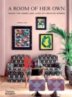 Image for A room of her own  : inside the homes and lives of creative women