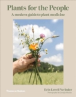 Image for Plants for the people  : a modern guide to plant medicine