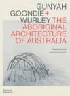 Image for Gunyah, Goondie &amp; Wurley  : Aboriginal architecture