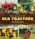 Image for The Magic of Old Tractors : Essential reading for anyone with a passion for classic tractors