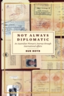 Image for Not Always Diplomatic : An Australian Woman&#39;s Journey through international affairs