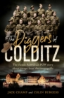Image for The diggers of Colditz: the classic Australian POW escape from the impossible