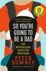 Image for So You&#39;re Going to Be a Dad: 25th Anniversary Edition