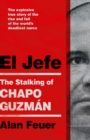 Image for El Jefe: The Stalking of Chapo Guzman
