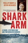 Image for Shark arm  : a shark, a tattooed arm and two unsolved murders
