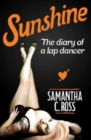 Image for Sunshine  : the diary of a lap dancer