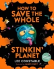 Image for How to Save the Whole Stinkin&#39; Planet