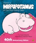 Image for There&#39;s a Hippopotamus on Our Roof Eating Cake 40th Anniversary Edition