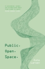 Image for Public. Open. Space