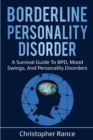 Image for Borderline Personality Disorder : A survival guide to BPD, mood swings, and personality disorders