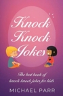 Image for Knock Knock Jokes : The best book of knock knock jokes for kids