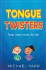 Image for Tongue Twisters : Tough tongue twisters for kids