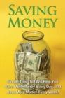 Image for Saving Money : Simple tips that will help you save more money every day, and have more money every week!