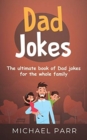 Image for Dad Jokes : The ultimate book of Dad jokes for the whole family