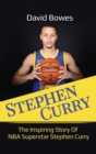 Image for Stephen Curry : The Inspiring Story of NBA Superstar Stephen Curry