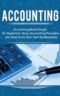 Image for Accounting : Accounting Made Simple for Beginners, Basic Accounting Principles and How to Do Your Own Bookkeeping