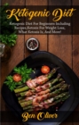 Image for Ketogenic Diet: Ketogenic diet for beginners including recipes, ketosis for weight loss, what ketosis is, and more!