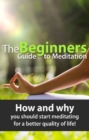 Image for Beginners Guide to Meditation: How and why you should start meditating for a better quality of life!