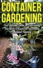 Image for Container Gardening: The ultimate guide on everything you need to know for successful container planting