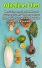 Image for Alkaline Diet: How to Improve Your Health and Balance Your PH with the Power of the Alkaline Diet, including Alkaline Foods and Alkaline Recipes