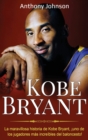 Image for Kobe Bryant : La maravillosa historia de Kobe Bryant, ?uno de los jugadores m?s incre?bles del baloncesto!