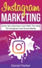 Image for Instagram Marketing : Grow Your Business Fast with the Help of Instagram and Social Media