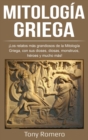 Image for Mitolog?a Griega : ?Los relatos m?s grandiosos de la Mitolog?a Griega, con sus dioses, diosas, monstruos, h?roes y mucho m?s!