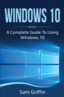 Image for Windows 10 : A Complete Guide to Using Windows 10