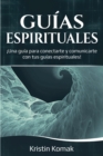 Image for Gu?as Espirituales : ?Una gu?a para conectarte y comunicarte con tus gu?as espirituales!