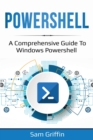 Image for PowerShell : A Comprehensive Guide to Windows PowerShell