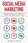 Image for Social Media Marketing : A Comprehensive Guide to Growing Your Brand on Social Media