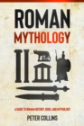 Image for Roman Mythology: A Guide to Roman History, Gods, and Mythology