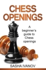 Image for Chess Openings : A Beginner&#39;s Guide to Chess Openings