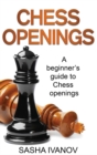 Image for Chess Openings : A Beginner&#39;s Guide to Chess Openings