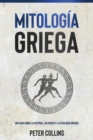 Image for Mitologia Griega : Una guia sobre la historia, los dioses y la mitologia griegos