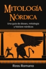 Image for Mitologia Nordica: Una guia de dioses, mitologia y folclore nordicos