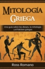Image for Mitologia Griega: Una guia sobre los dioses, la mitologia y el folclore griegos