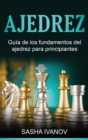 Image for Ajedrez : Gu?a de los fundamentos del ajedrez para principiantes