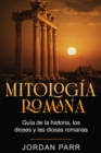 Image for Mitologia romana : Guia de la historia, los dioses y las diosas romanas