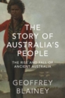 Image for The story of Australia&#39;s peopleVol. 1,: The rise and fall of ancient Australia