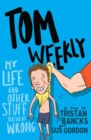 Image for Tom Weekly 2: My Life and Other Stuff That Went Wrong