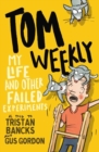 Image for Tom Weekly 6: My Life and Other Failed Experiments