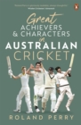 Image for Great Achievers and Characters in Australian Cricket