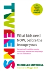 Image for Tweens: What kids need now, before the teenage years