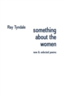 Image for Something About the Women: New &amp; Selected Poems