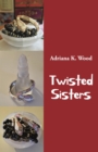 Image for Twisted Sisters: and other stories