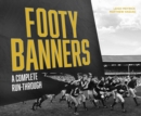 Image for Footy Banners: A Complete Run-Through