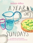Image for A Year of Sundays: A Cookbook, a Conversation, and Reflections on the World Around Me