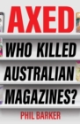 Image for Axed: Who Killed Australian Magazines?