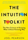 Image for Intuition Toolkit: The New Science of Knowing What without Knowing Why